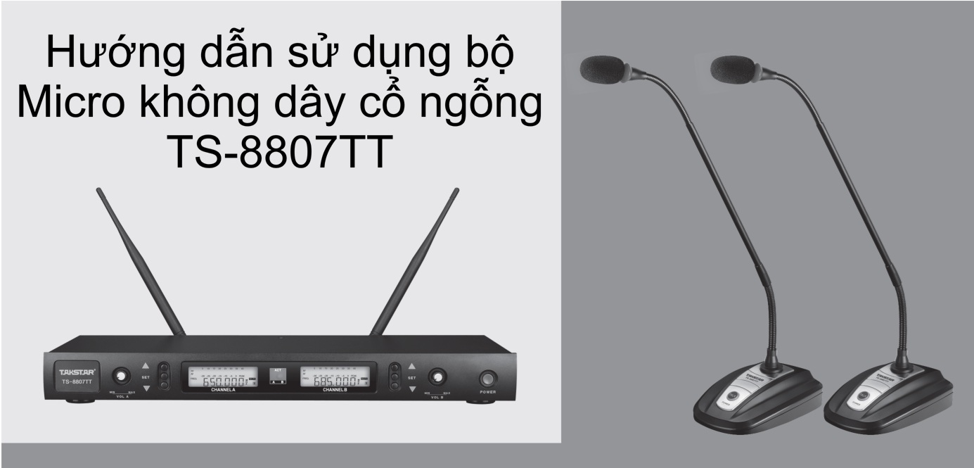 Hướng dẫn sử dụng bộ Micro không dây cổ ngỗng TS-8807TT